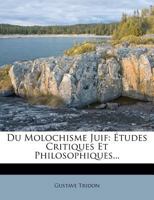 Du Molochisme Juif: �tudes Critiques Et Philosophiques (�d.1884) 127898741X Book Cover