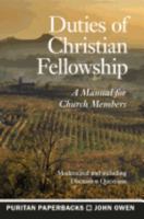 Duties of Christian Fellowship: A Manual for Church Members 1848717725 Book Cover