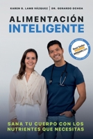 Alimentación inteligente: Sana tu cuerpo con los nutrientes que necesitas (Spanish Edition) 994564730X Book Cover