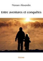 Entre aventures et conquêtes (French Edition) 2414600160 Book Cover