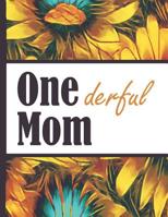 Be a Sunflower Live a Little: Wonderful Mother One Derful Mom Sun Flower Bloom Foral Composition Notebook College Students Wide Ruled Line Paper 8.5x11 Inspirational Gifts for Woman Nature Lovers Gent 1092368272 Book Cover