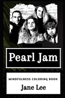 Pearl Jam Mindfulness Coloring Book (Pearl Jam Mindfulness Coloring Books) 1661237037 Book Cover