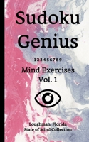 Sudoku Genius Mind Exercises Volume 1: Loughman, Florida State of Mind Collection 165079925X Book Cover