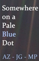 Somewhere on a Pale Blue Dot B08XLGJS1X Book Cover