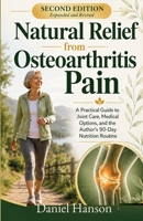 Natural Relief from Osteoarthritis Pain: A Practical Guide to Joint Care, Medical Options, and the Author’s 90-Day Nutrition Routine B0HDBBF2DQ Book Cover