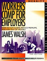 Workers' Comp for Employers: How to Cut Claims, Reduce Premiums and Stay Out of Trouble Third Edition 1563430665 Book Cover