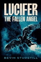 Lucifer: The Fallen Angel (Requiem of Heaven and Hell) B0HC4YJWVG Book Cover