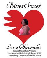 BitterSweet Love Chronicles: The Good, Bad, and Uhm...of Love 1985652404 Book Cover