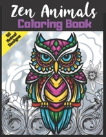 Zen Animals Coloring Book: 50 Animal Designs For Relaxation and Stress Relief B08JB9R1C8 Book Cover