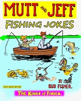 Mutt and Jeff, Fishing Jokes: The Kings of Fishes B0CQ51TDQY Book Cover