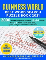 Guinness World Best Word Search Puzzle Book 2021 #17 Maxi Format Easy Level: 2000 New Amazing Easily Readable 16x16 Puzzles, Find 14 Words Inside Each Grid, Spend Many Hours in Total Relaxation B08LGSDH29 Book Cover