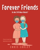 Forever Friends: Do We Still Wear Masks? 1639859578 Book Cover