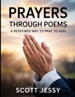 Prayers Through Poems: A Redefined Way to Pray to God B0FPSKBLFD Book Cover