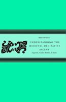 Understanding The Medieval Meditative Ascent: Augustine, Anselm, Boethius, & Dante 081322652X Book Cover