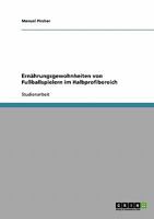 Ern�hrungsgewohnheiten von Fu�ballspielern im Halbprofibereich 3638703428 Book Cover