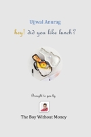 Hey! did you like lunch?: the story of 3 schoolmates and the solution for the new business B0DS17TVRJ Book Cover