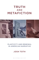 Truth and Metafiction: Plasticity and Renewal in American Narrative 1501351737 Book Cover