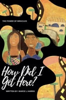How Did I Get Here? B0F12BVS2L Book Cover