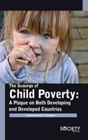 The Scourge of Child Poverty: A plague on both developing and developed countries 177469056X Book Cover