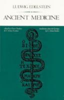 Ancient Medicine: Selected Papers of Ludwig Edelstein 0801834910 Book Cover