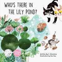 Who's There in the Lilypond? 1957477148 Book Cover