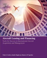 Aircraft Leasing and Financing: Tools for Success in International Aircraft Acquisition and Management 0128152850 Book Cover