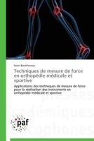 Techniques de mesure de force en orthopédie médicale et sportive: Applications des techniques de mesure de force pour la réalisation des instruments ... sportive (Omn.Pres.Franc.) 3841621066 Book Cover