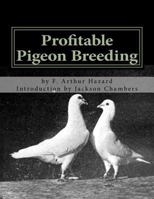 Profitable Pigeon Breeding: Raising Pigeons for Squabs Book 15 1534636390 Book Cover