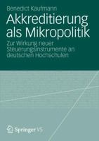 Akkreditierung ALS Mikropolitik: Zur Wirkung Neuer Steuerungsinstrumente an Deutschen Hochschulen 3531185640 Book Cover