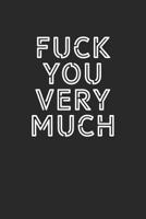 Fuck You Very Much: Graph Paper Notebook, 6x9 Inch, 120 pages 1073113019 Book Cover