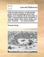 State Trials for High Treason Containing the Trial of Thomas Hardy to Which Is Prefixed Lord Chief Justice Eyre's Charge to the Grand Jury 1147844259 Book Cover