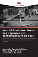 Marché funéraire: étude des dépenses des consommateurs en deuil (French Edition) 6209886922 Book Cover