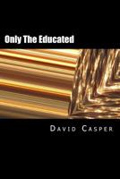 Only The Eductated 1543095992 Book Cover