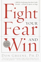 Fight Your Fear and Win 0767906268 Book Cover