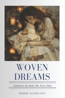 Woven Dreams: A Quilt for the Baby She Never Had B0F7LRHW68 Book Cover