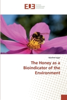 The Honey as a Bioindicator of the Environment 6138458672 Book Cover