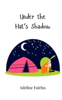 Under the Hat's Shadow 1805865226 Book Cover