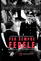 Per Sempre Fedele: Storia di un uomo tra pagine di mafia (Romanzi biografici) (Italian Edition) B09NPWY7MK Book Cover