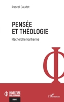 Pensée et théologie: Recherche kantienne (Ouverture Philosophique) (French Edition) 2336503115 Book Cover