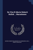 De Vita Et Morte Roberti Rollok ... Narrationes 137727439X Book Cover