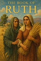 The Book Of Ruth: Young Adult Bible Study B0FHDBQ8FC Book Cover
