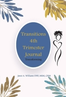 Transitions 4th Trimester Journal: Transforming 1098383389 Book Cover