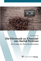 Die Filmmusik Zu 'Chocolat' Von Rachel Portman 3639676939 Book Cover