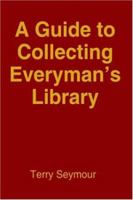A Guide to Collecting Everyman's Library 1420817051 Book Cover