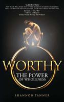 Worthy: The Power of Wholeness 0615972691 Book Cover