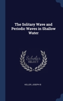 The Solitary Wave and Periodic Waves in Shallow Water 1340309920 Book Cover