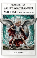 Prayers to St. Archangel Michael for Protection B0CL5LS9JY Book Cover