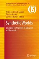 Synthetic Worlds: Emerging Technologies in Education and Economics 1461462851 Book Cover