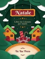 Natale Libro da Colorare per Adulti: rilassati colorando 50 disegni antistress di scene natalizie! B08NZBS67X Book Cover