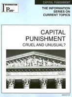 Capital Punishment: Cruel and Unusual? 1414404077 Book Cover